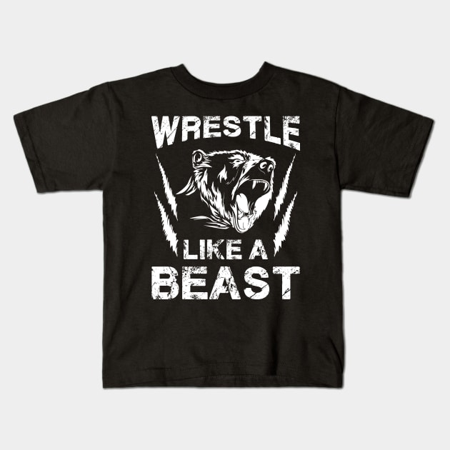 WRESTLING GIFT : Wrestle Like A Beast Kids T-Shirt by woormle